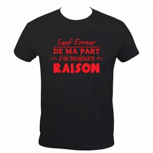 T-Shirt Humoristique Sauf Erreur J'ai Toujours Raison