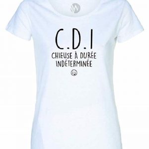 T-Shirt Femme C.D.I. Chieuse à Durée Indéterminée Message Humour
