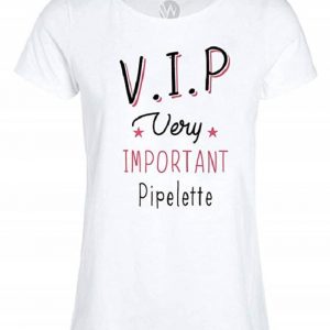 Top T-Shirt Message Humour VIP Very Important Pipelette