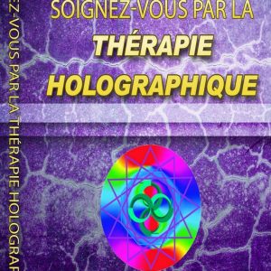 Soignez-vous par la thérapie holographique